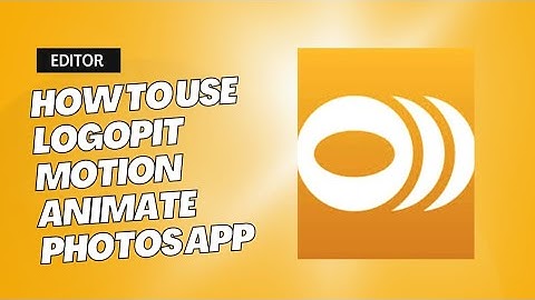How to use logopit motion animate photos app