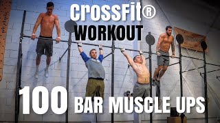 CrossFit® WORKOUT - FOR TIME : 100 BAR MUSCLE UPS