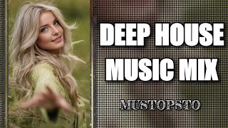 DEEP HOUSE MIX 2023 / MUSTOPSTO MIX