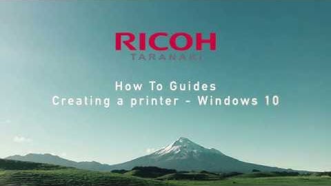 Ricoh - Windows 10 - Setting up a Printer - Complete
