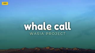 Wasia Project - Whale Call (Lyrics)