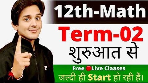 Class 12th-Math-Term-02 Boards |Fresh Batch For Class 12th Math|Pranav Pandey