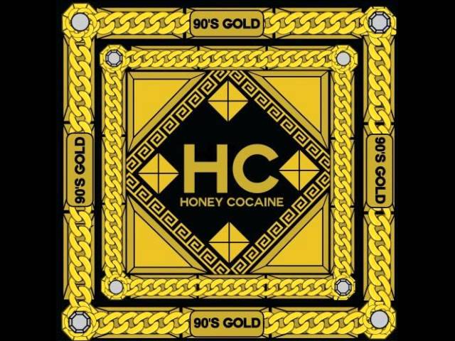 Honey Cocaine Making Me High