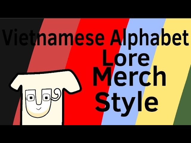 Vietnamese Alphabet Lore Merch Style 