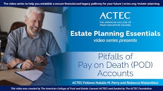 Pitfalls of Pay on Death (POD) Accounts | Transfer on Death (TOD) | ACTEC