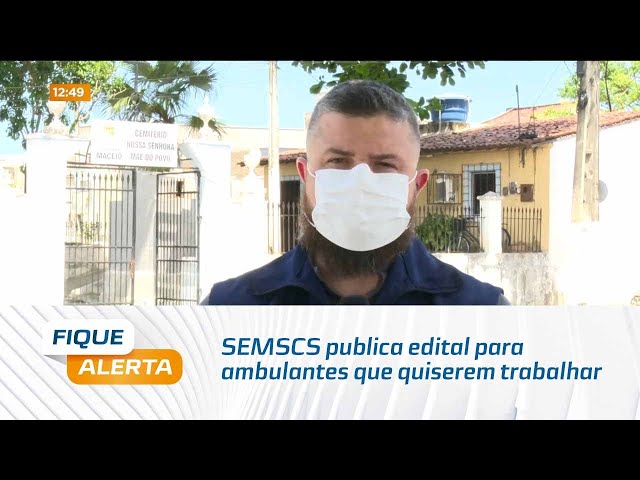 SEMSCS publica edital para ambulantes que quiserem trabalhar no Dia de Finados