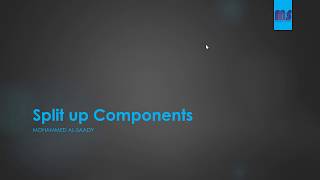 16 - Split up Component into components