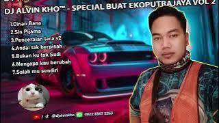 DJ ALVIN KHO™ - SPECIAL BUAT EKOPUTRAJAYA VOL 2