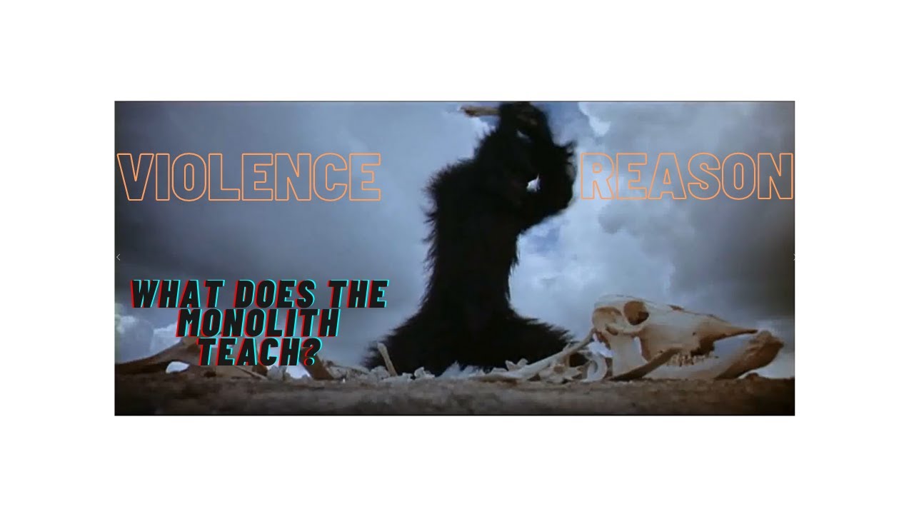 2001 Monolith teach apes to kill or to reason?
