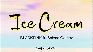 ICE CREAM by BLACKPINK ft. Selena Gomez (lyrics)