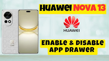 How To Enable & Disable App Drawer Huawei Nova 13