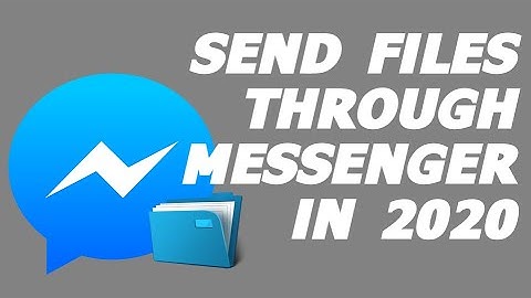 How to Send Files Through Facebook Messenger in 2020