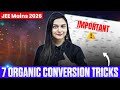 TOP 7 Organic Conversion Hacks | JEE Organic Chemistry | JEE Mains 2026 | Shilpi Mam