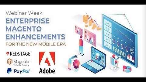 Webinar Week:  Enterprise Magento Enhancements for the New Mobile Era