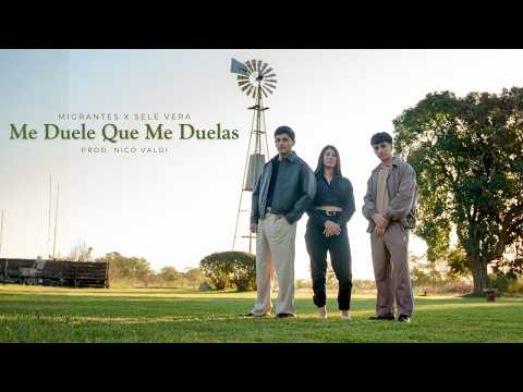 MIGRANTES x Sele Vera y Los Pampas | Me Duele Que Me Duelas [Official Video]