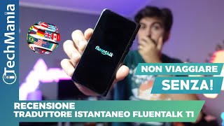 Recensione TRADUTTORE ISTANTANEO FLUENTALK T1