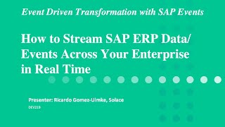 How to Stream SAP ERP Data/Events Across Your Enterprise in Real Time | SAP TechEd in 2020 screenshot 4