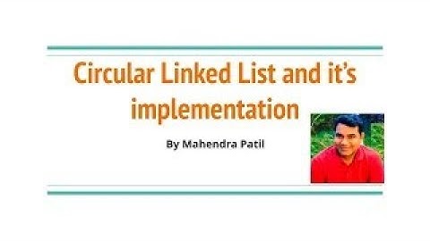 #LinkedList #CircularLinkedList Circular Linked List  and it
