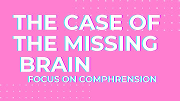 THE CASE OF THE MISSING BRAIN SUMMARY/ FORM FOCUS ON COMPHREHENSION BOOK/ BS-ENGLI