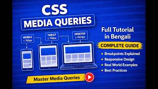 Master CSS Media Queries in Bengali 🚀 | Responsive Design Full Course (Beginner to Pro)