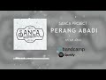 SANCA PROJECT - PERANG ABADI (OFFICIAL AUDIO)