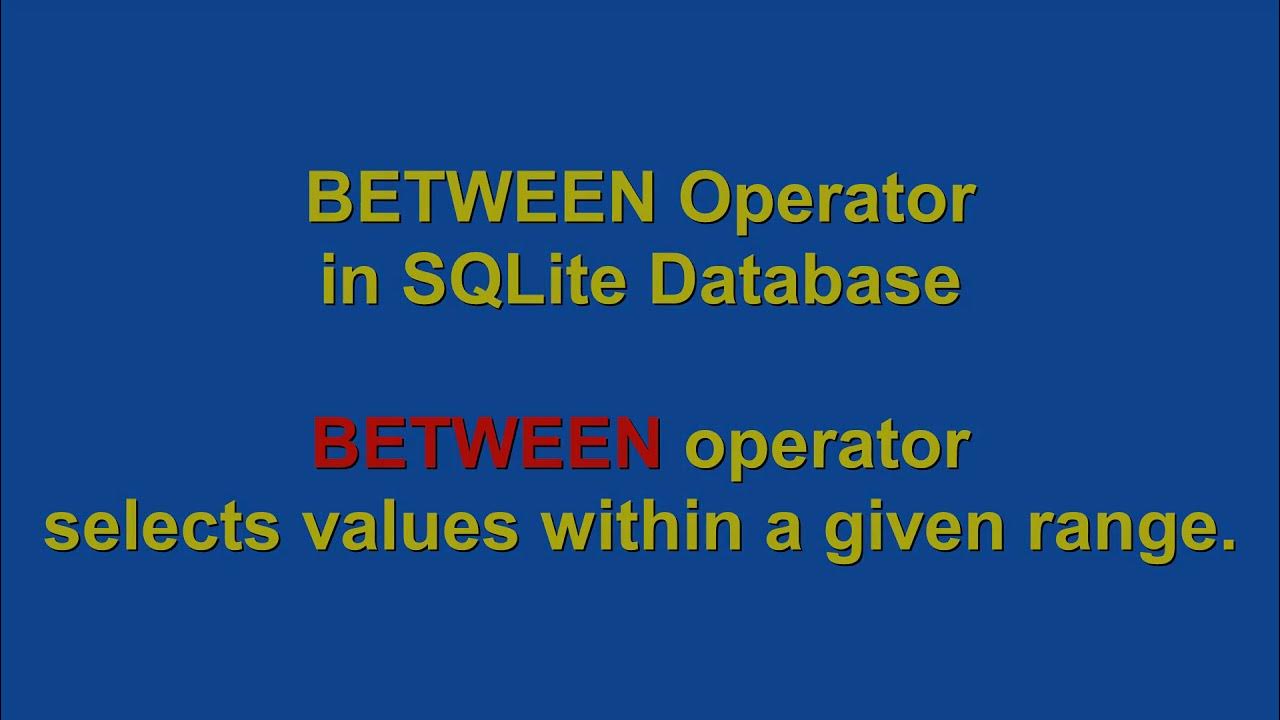How to use BETWEEN Operator using SQLite - YouTube