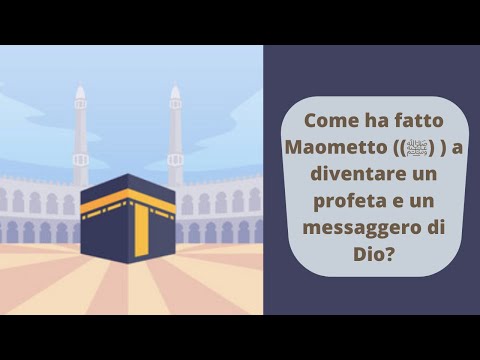 Video: Perché Maometto si definiva il Messaggero di Dio?