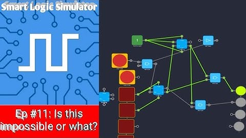 Is this impossible or what?|#11 Smart Logic Simulator