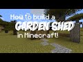 How to build a Garden Shed in MINECRAFT!! - LET'S BUILD! | NotchBotzGaming How to build a Garden Shed in MINECRAFT!! - LET'S BUILD! | NotchBotzGaming