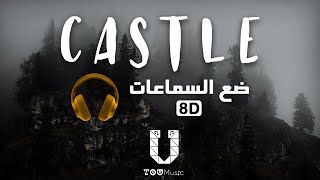 Clarx &amp; Harddope - Castle -(8D AUDIO) أغنية أجنبية جميلة بتقنية