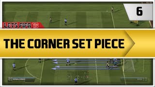 Let's FIFA 13 "The Corner Set Piece" Episode 6 (S2)
