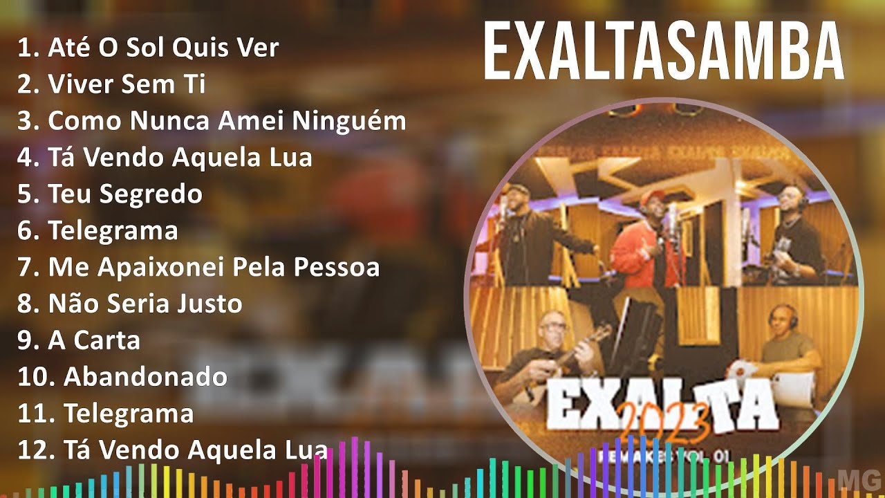 Exaltasamba 2024 MIX Só As Melhores - Até O Sol Quis Ver, Viver Sem Ti ...