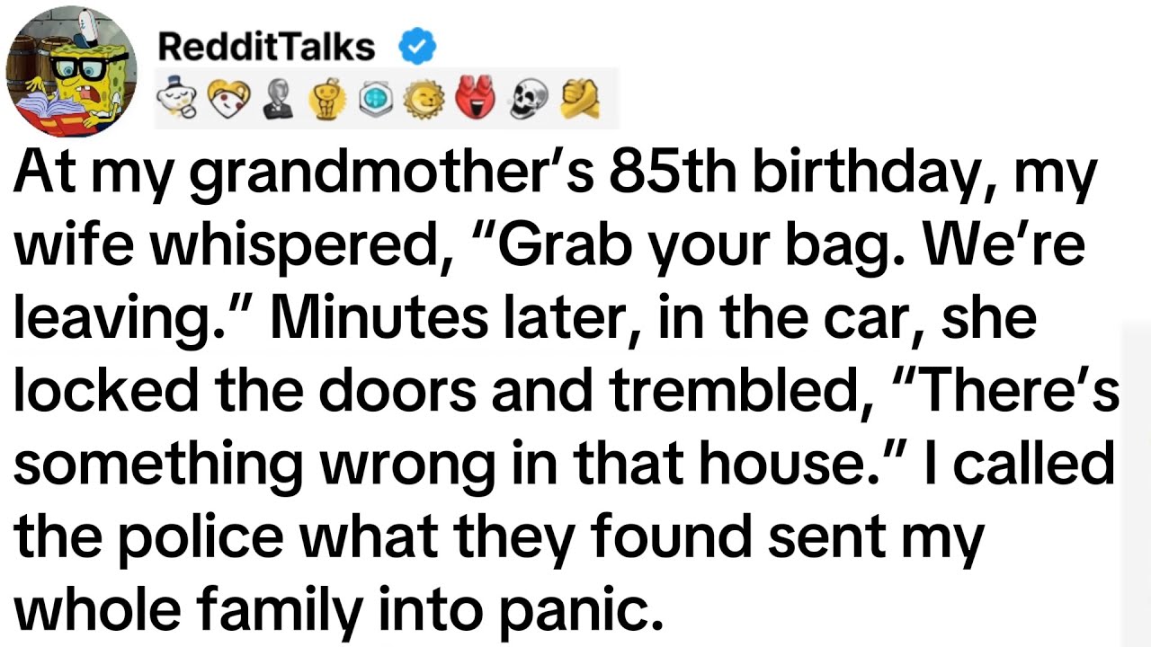 At my grandmother’s 85th birthday, my wife whispered, “Grab your bag. We’re leaving...