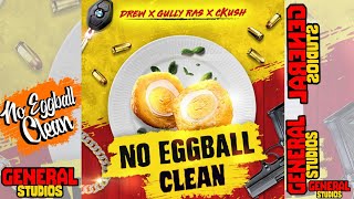 Gully Ras x Drew Thoven x cKush-No Eggball  (Clean) (Offical Audio)