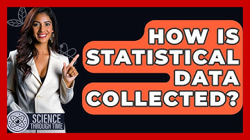 How Is Statistical Data Collected? - Science Through Time