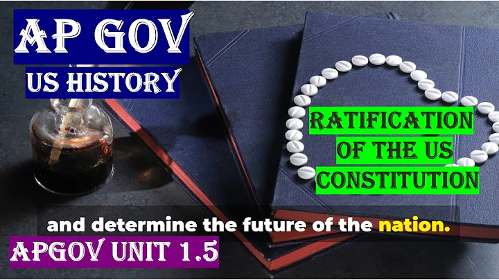 APGOV Unit 1.5 Ratification of the US Constitution in USA AP GOV & Politics