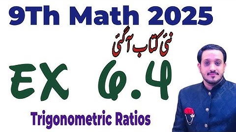 9Th Class Math New Book 2025 Exercise 6.4 || PCTB || Trigonometric Ratios