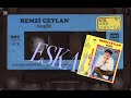 REMZİ CEYLAN 1987 hadi gelde sevme
