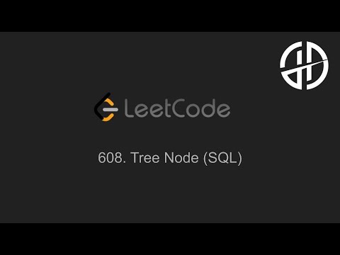 608. Tree Node (LeetCode, SQL)