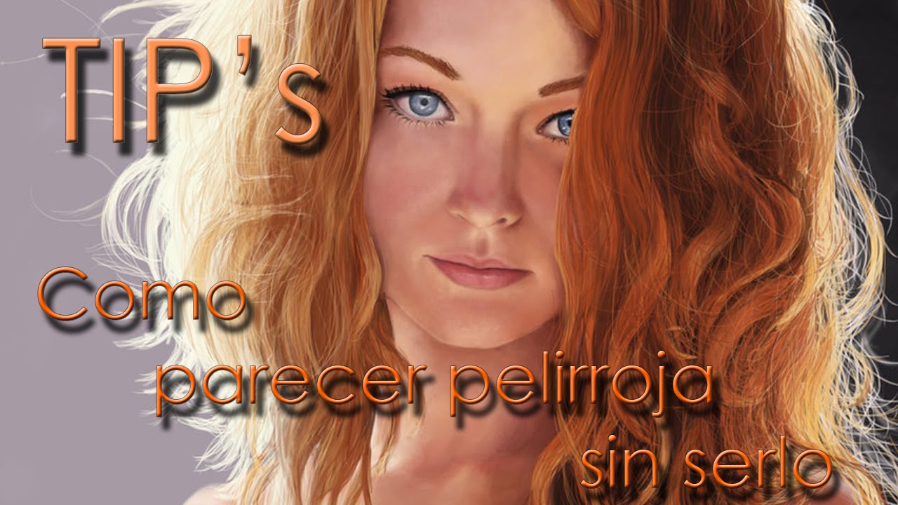 TIP's - Como parecer pelirroja sin serlo