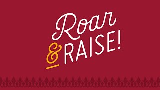 Roar & Raise 2024 - Save the Date!