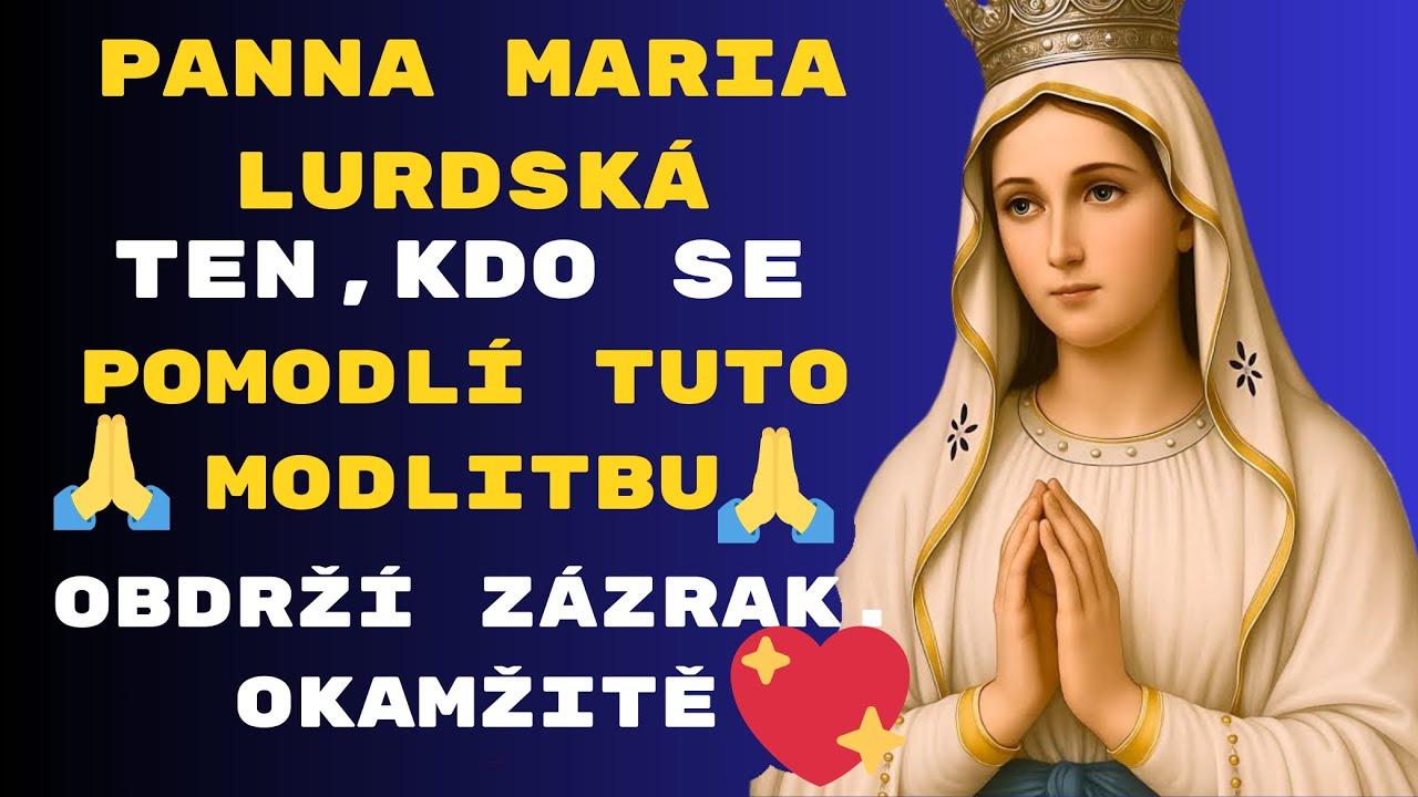 ❤️ Mocná modlitba k PANNĚ MARIi LURDSKÉ 🙏 za okamžité uzdravení!