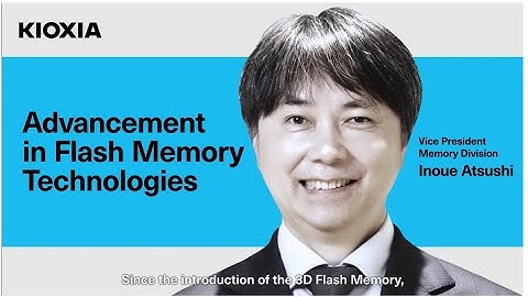 KIOXIA BiCS FLASH™ Gen 8 - Advancement in Flash Memory Technologies