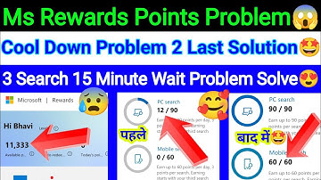 Microsoft Rewards Points Problem | Cool Down Problem |3 Search 15 Minute Wait Problem Solution 2025🤩