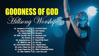 Goodness Of God, King of Kings,... Hillsong Worship Best Praise Songs Collection 2024 #1