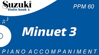 Suzuki Violin Book 1 | Minuet 3 | Piano Accompaniment | PPM = 60