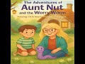 ReadAloud: THE ADVENTURES OF AUNT NUT AND THE WORRY WORM