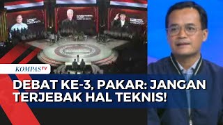 Debat Ketiga Pilpres 2024, Pakar Komunikasi Politik Ingatkan Capres Jangan Terjebak Hal yang Teknis