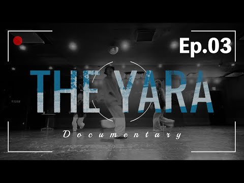 THE YARA -documentary- episode3