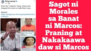 Lacson, Tinuro nga ba ang Duterte Camp na Siyang Financier ni Morales? Morales: Praning si Marcos!